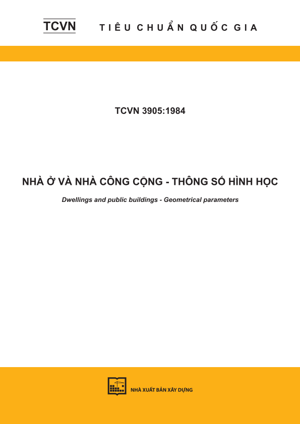 TCVN 3905:1984 
Nhà ở và nhà công cộng - Thông số hình học
Dwellings and public buildings - Geometrical parameters