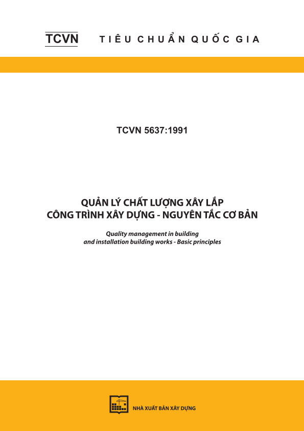TCVN 5637:1991 Quản lý chất lượng xây lắp công trình xây dựng - Nguyên tắc cơ bản - Quality management in building and installation building works - Basic principles