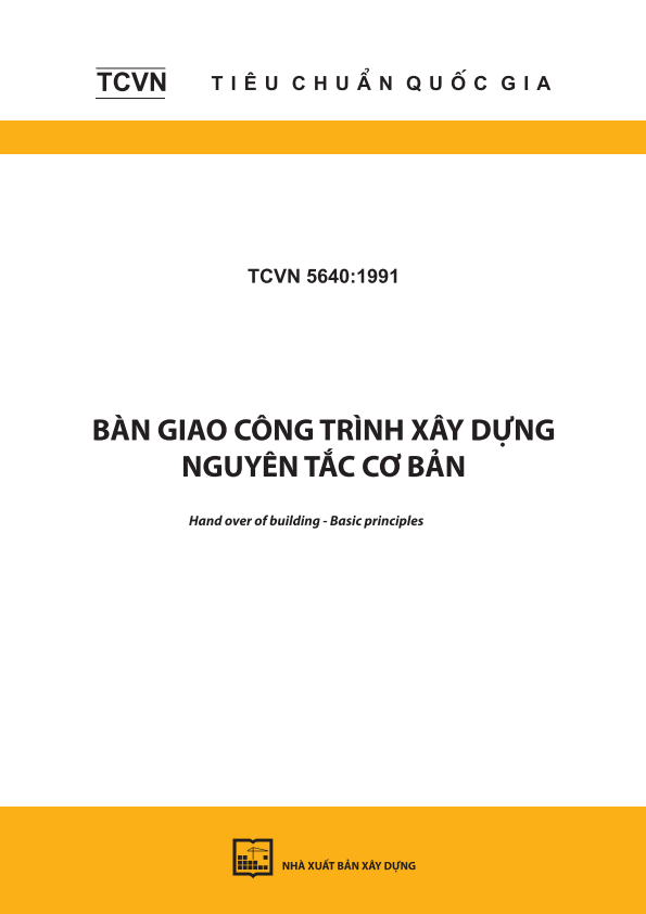 TCVN 5640:1991 Bàn giao công trình xây dựng - Nguyên tắc cơ bản - Hand over of building - Basic principles