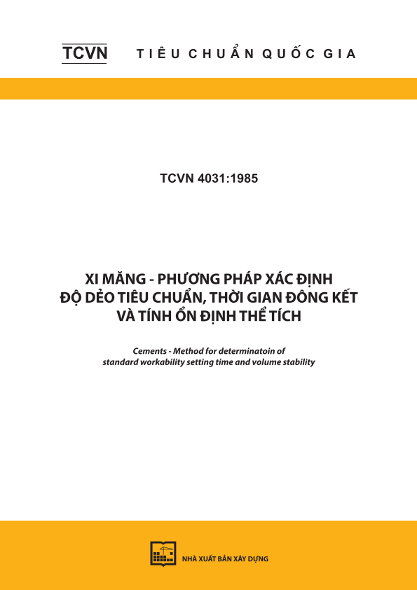 TCVN 4031:1985 Xi măng - Phương pháp xác định độ dẻo tiêu chuẩn, thời gian đông kết và tính ổn định thể tích - Cements - Method for determinatoin of standard workability setting time and volume stability