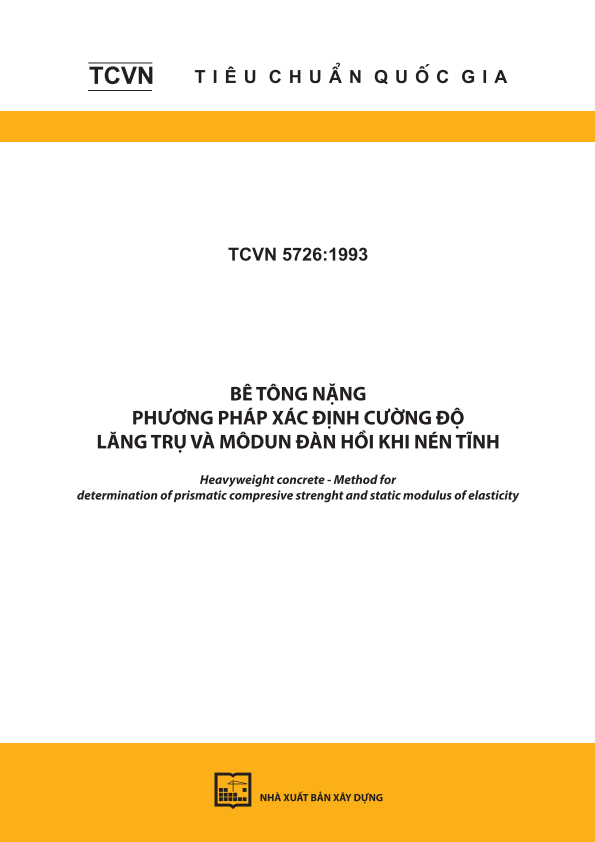 TCVN 5726:1993 Bê tông nặng - Phương pháp xác định cường độ lăng trụ và môđun đàn hồi khi nén tĩnh - Heavyweight concreteMethod for determination of prismatic compresive strength and static modulus of elasticity