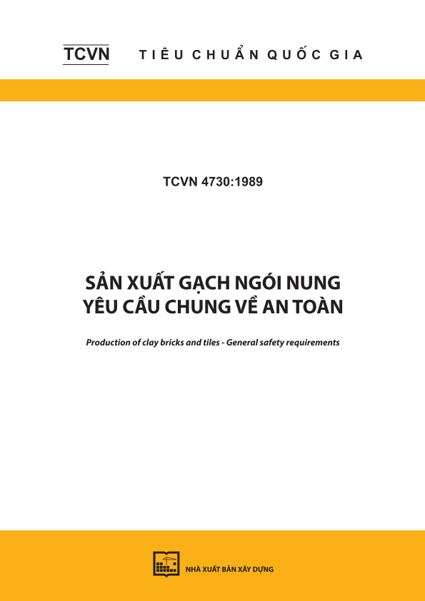 TCVN 4730:1989 Sản xuất gạch ngói nung - Yêu cầu chung về an toàn - Production of clay bricks and tiles - General safety requirements