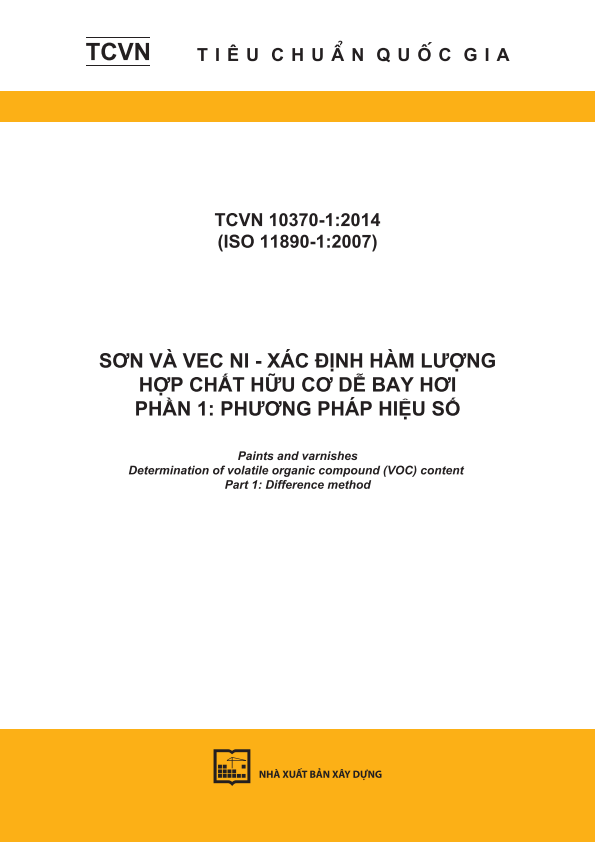 TCVN 10370-1:2014 (ISO 11890-1:2007) Sơn và vecni - Xác định hàm lượng hợp chất hữu cơ dễ bay hơi - Phần 1: Phương pháp hiệu số - Paints and varnishes - Determination of volatile organic compound (VOC) content - Part 1: Difference method