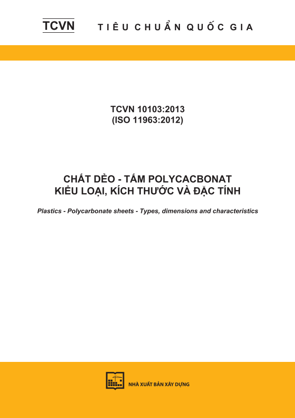 TCVN 10103:2013 (ISO 11963:2012) Chất dẻo - Tấm polycacbonat - Kiểu loại, kích thước và đặc tính - Plastics - Polycarbonate sheets - Types, dimensions and characteristics