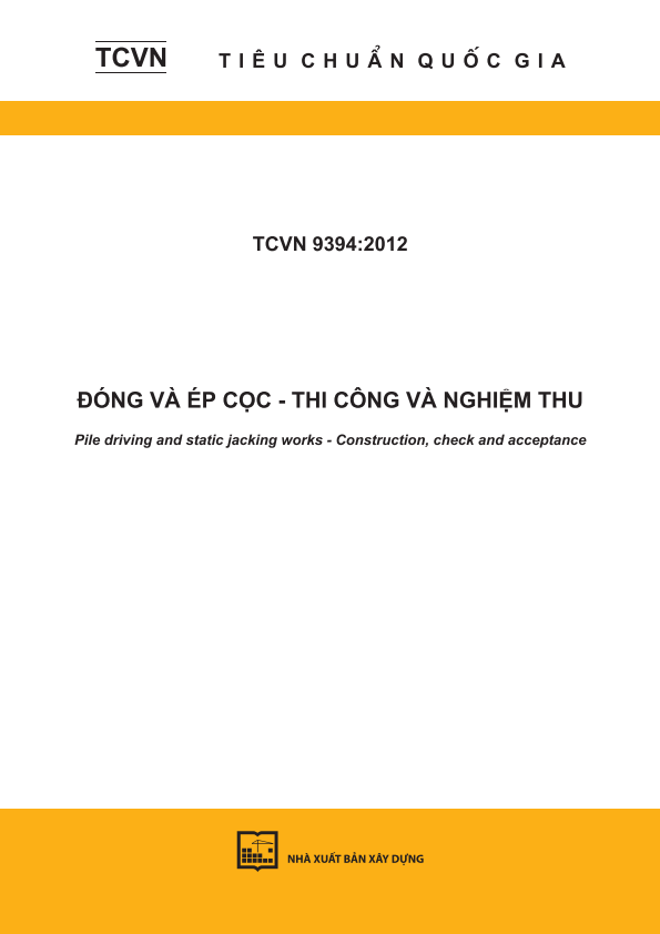TCVN 9394:2012 Đóng và ép cọc - Thi công và nghiệm thu - Pile driving and static jacking works -Construction, check and acceptance