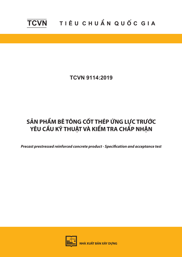 TCVN 9114:2019 Sản phẩm bê tông cốt thép ứng lực trước - Yêu cầu kỹ thuật và kiểm tra chấp nhận - Precast prestressed reinforced concrete product - Specification and acceptance test