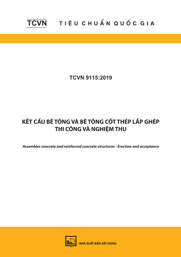 TCVN 9115:2019 Kết cấu bê tông và bê tông cốt thép lắp ghép - Thi công và nghiệm thu - Assembles concrete and reinforced concrete structures - Erection and acceptance