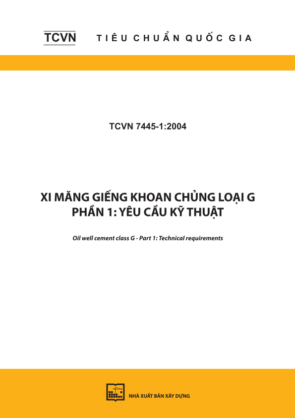 TCVN 7445-1:2004 Xi măng giếng khoan chủng loại G - Phần 1: Yêu cầu kỹ thuật - Oil well cement class G - Part 1: Technical requirements