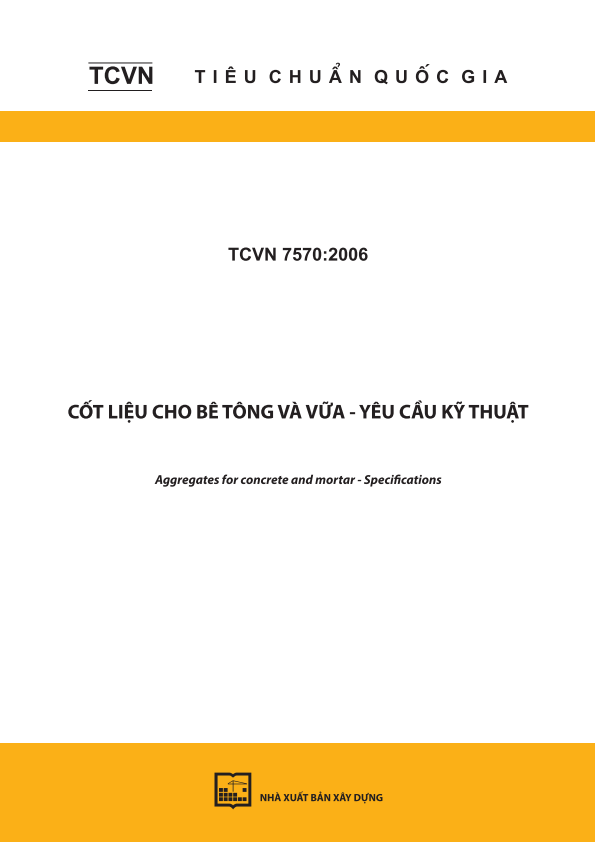TCVN 7570:2006 Cốt liệu cho bê tông và vữa - Yêu cầu kỹ thuật  - Aggregates for concrete and mortar - Specifications