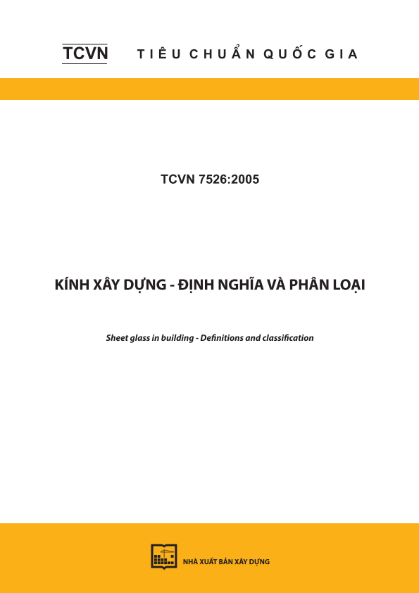TCVN 7526:2005 Kính xây dựng - Định nghĩa và phân loại - Sheet glass in building - Definitions and classification