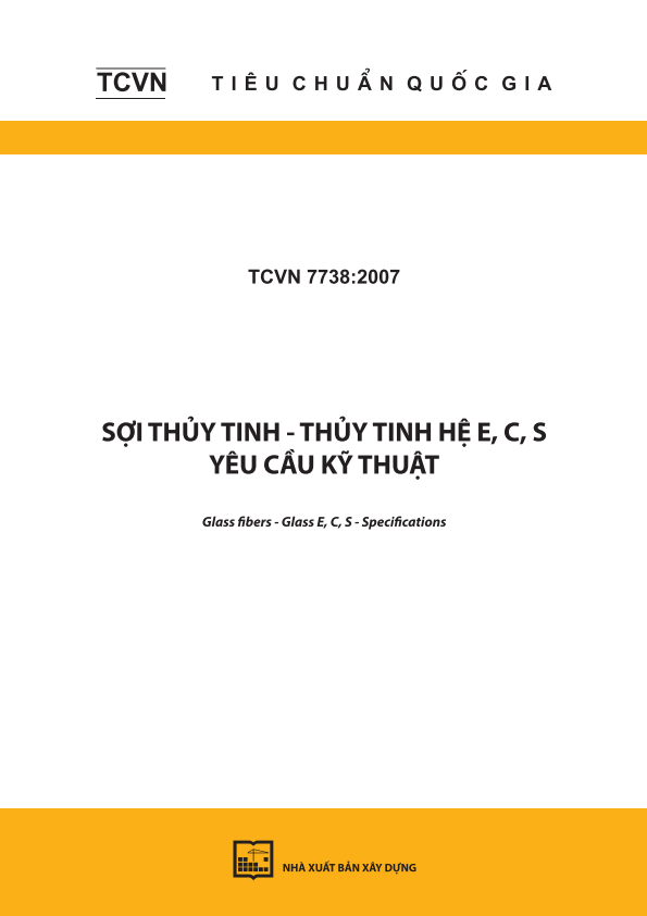 TCVN 7738:2007 Sợi thủy tinh - Thủy tinh hệ E, C, S - Yêu cầu kỹ thuật - Glass fibers - Glass E, C, S - Specifications