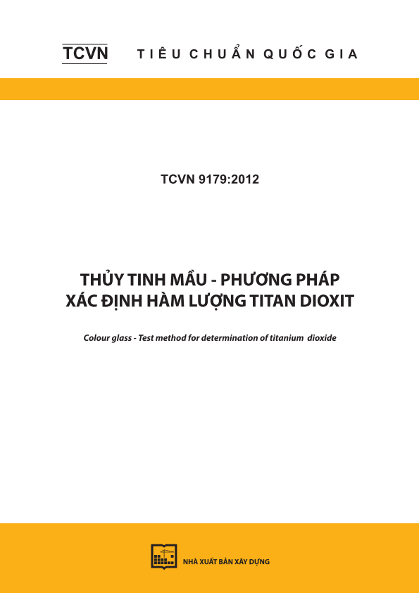 TCVN 9179:2012 Thủy tinh mầu - Phương pháp xác định hàm lượng titan dioxit - Colour glass - Test method for determination of titanium dioxide