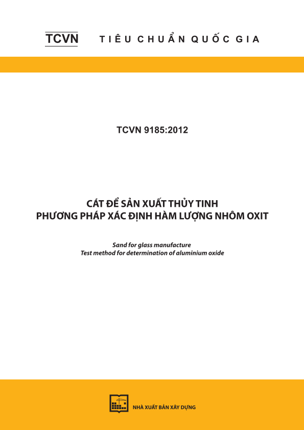TCVN 9185:2012 Cát để sản xuất thủy tinh - Phương pháp xác định hàm lượng nhôm oxit - Sand for glass manufacture - Test method for determination of aluminium oxide