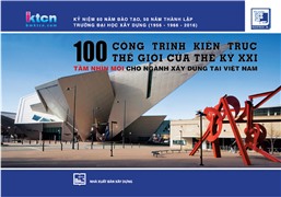 100 Công trình kiến trúc thế giới của thế kỷ XXI - Tầm nhìn mới cho ngành xây dựng tại Việt Nam