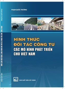 Hình thức đối tác công tư các mô hình phát triển cho Việt Nam