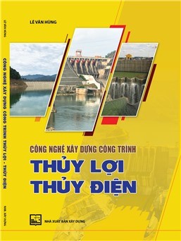 Công nghệ xây dựng công trình thủy lợi, thủy điện 