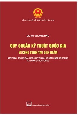 QCVN 08:2018/BXD Quy chuẩn kỹ thuật quốc gia về công trình tàu điện ngầm