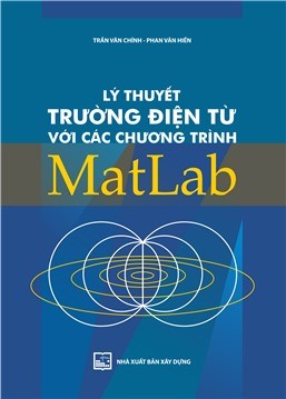 Lý thuyết trường điện từ với các chương trình MATLAB