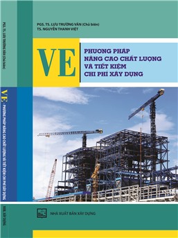 VE - Phương pháp nâng cao chất lượng và tiết kiệm chi phí xây dựng