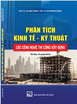 Phân tích kinh tế - kỹ thuật các công nghệ thi công xây dựng