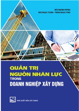 Quản trị nguồn nhân lực trong doanh nghiệp xây dựng