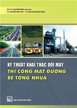 Kỹ thuật khai thác đội máy thi công mặt đường bê tông nhựa