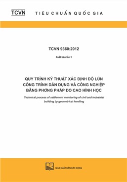 TCVN 9360 - 2012 Quy trình kỹ thuật xác định độ lún công trình dân dụng và công nghiệp bằng phương pháp đo cao hình học