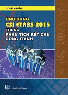 Ứng dụng Csi ETABS 2015 trong phân tích kết cấu công trình