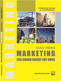 Giáo trình Marketing của doanh nghiệp xây dựng