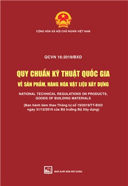 QCVN 16:2019/BXD Quy chuẩn kỹ thuật quốc gia về sản phẩm, hàng hóa vật liệu xây dựng 