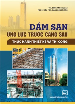 Dầm sàn ứng lực trước căng sau – Thực hành tính toán và thi công