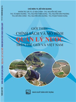 Giới thiệu chính sách và mô hình quản lý nước trên thế giới và Việt Nam