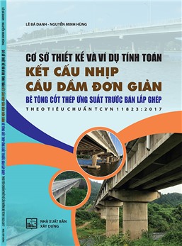 Cơ sở thiết kế và ví dụ tính toán kết cấu nhịp cầu dầm đơn giản bê tông cốt thép ứng suất trước bán lắp ghép theo tiêu chuẩn TCVN 11823:2017