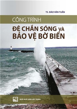 Công trình đê chắn sóng và bảo vệ bờ biển