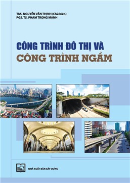 Công trình đô thị và công trình ngầm