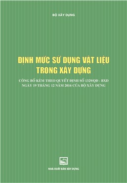 Định mức sử dụng vật liệu trong xây dựng (Công bố kèm theo QĐ số 1329/QĐ-BXD ngày 19/12/2016 của BXD)