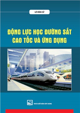 Động lực học đường sắt cao tốc và ứng dụng