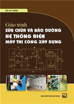 Giáo trình sửa chữa và bảo dưỡng hệ thống điện máy thi công xây dựng