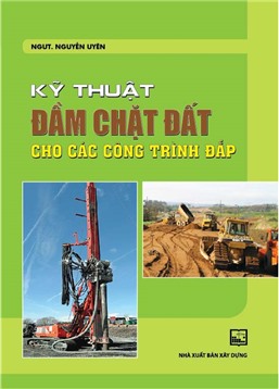 Kỹ thuật đầm chặt đất cho các công trình đắp