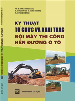 Kỹ thuật tổ chức và khai thác đội máy thi công nền đường ô tô