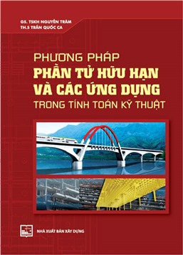 Phương pháp Phần tử hữu hạn và các ứng dụng trong tính toán kỹ thuật