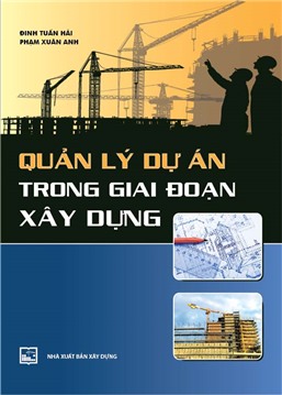 Quản lý dự án trong giai đoạn xây dựng