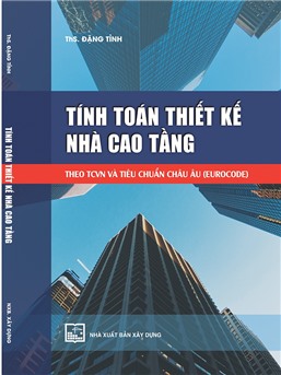 Tính toán thiết kế nhà cao tầng theo TCVN và tiêu chuẩn Châu Âu (EUROCODE)