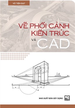 Vẽ phối cảnh kiến trúc và CAD