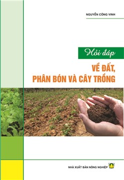 Hỏi đáp về đất, phân bón và cây trồng