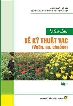 Hỏi đáp về kỹ thuật VAC (Vườn – Ao – Chuồng) (tập I)