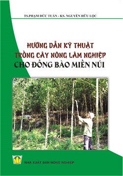 Hướng dẫn kỹ thuật trồng cây nông lâm nghiệp cho đồng bào miền núi