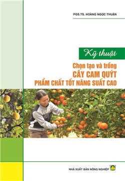 Kỹ thuật chọn tạo và trồng cây cam quýt phẩm chất tốt, năng suất cao