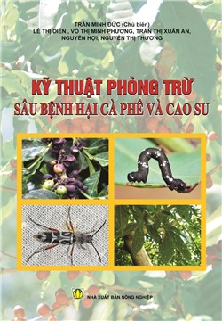 Kỹ thuật phòng trừ sâu bệnh hại cà phê và cao su