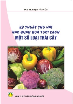 Kỹ thuật thu hái bảo quản quả tươi sạch một số loại trái cây